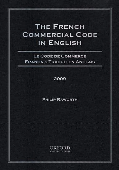 The French Commercial Code in English, 2009: Le Code de Commerce Francais Traduit en Anglais, 2009