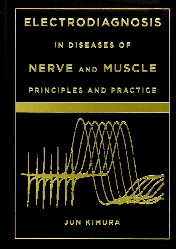Electrodiagnosis in Diseases of Nerve and Muscle: Principles and Practice