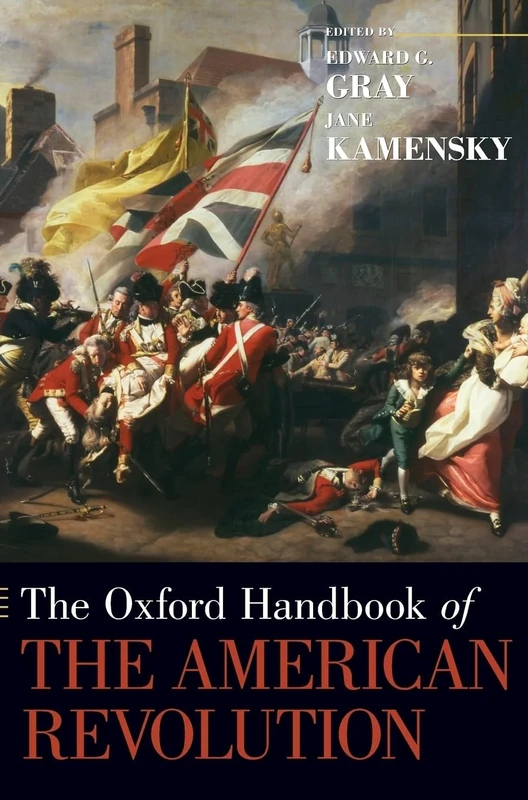 The Oxford Handbook of the American Revolution (Oxford Handbooks in History)