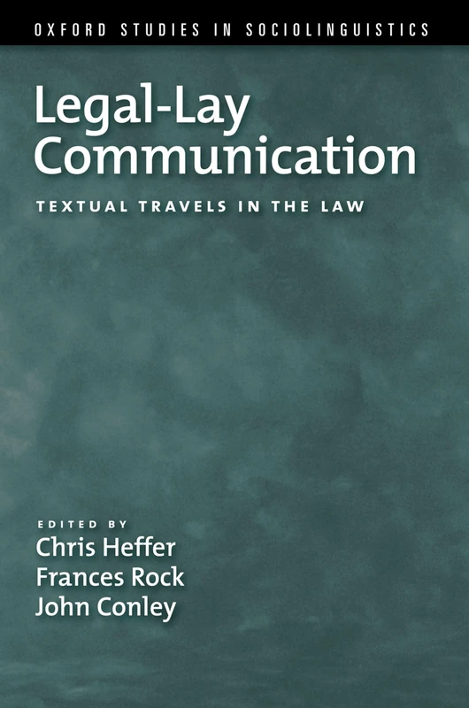 Legal-Lay Communication: Textual Travels In The Law (Oxford Studies In Sociolinguistics)