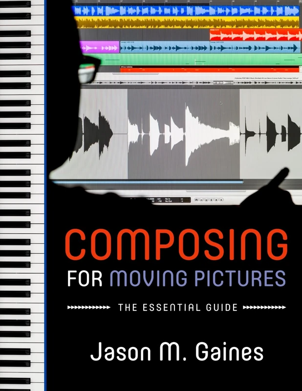 COMPOSING FOR MOVING PICTURES P: The Essential Guide - Image 1