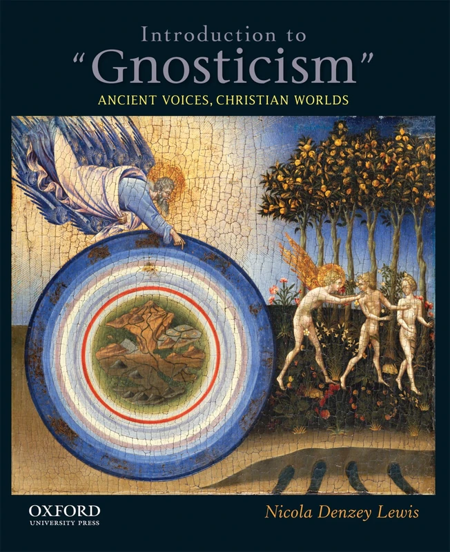 Introduction to "Gnosticism:": Ancient Voices, Christian Worlds