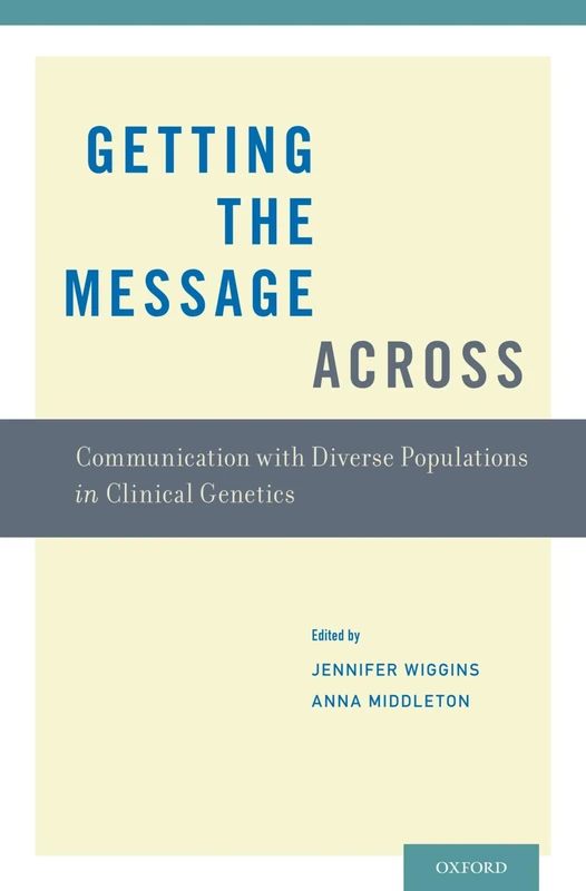Getting the Message Across: Communication With Diverse Populations In Clinical Genetics