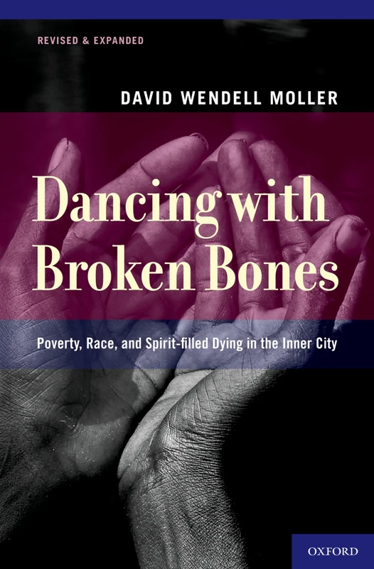 Dancing with Broken Bones: Poverty, Race, And Spirit-Filled Dying In The Inner City - Image 1