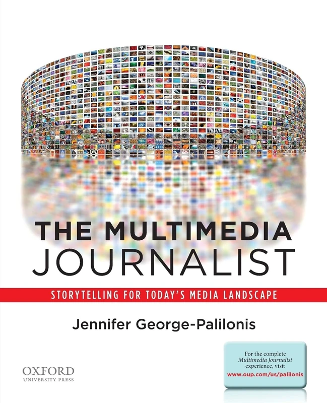 The Multimedia Journalist: Storytelling for Today's Media Landscape