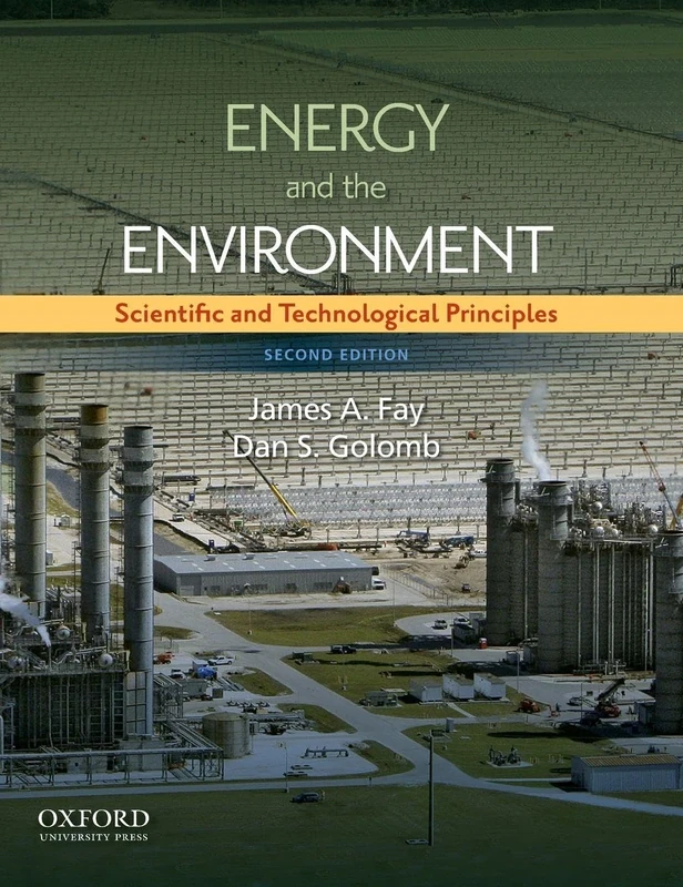 Energy and The Environment: Scientific and Technological Principles (MIT-Pappalardo Series in Mechanical Engineering)