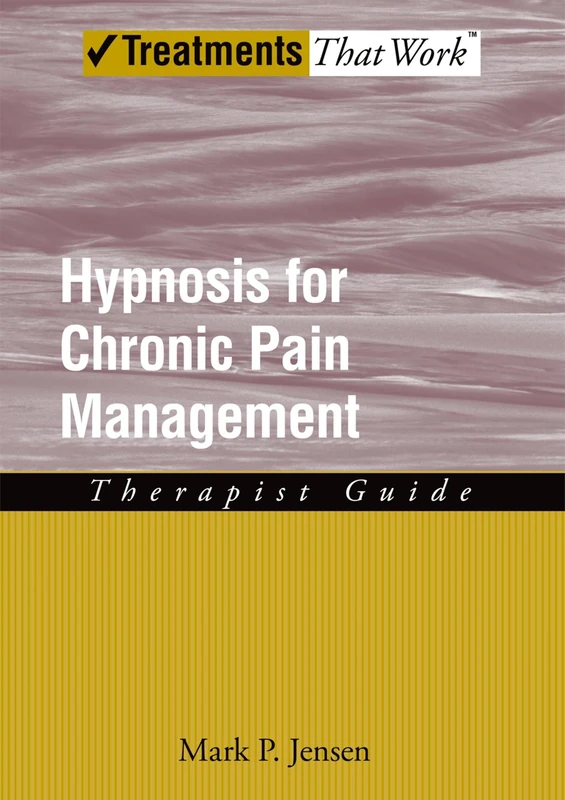Hypnosis for Chronic Pain Management Therapist Guide