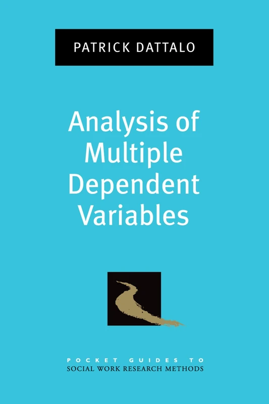 Analysis of Multiple Dependent Variables (Pocket Guides to Social Work Research Methods)