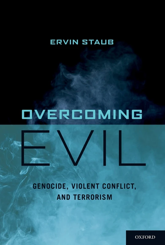 Overcoming Evil: Genocide, Violent Conflict, And Terrorism