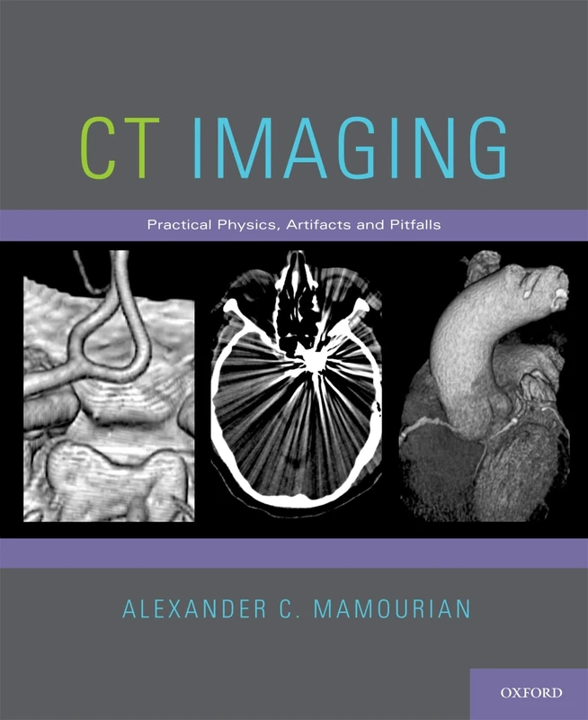 Ct Imaging: Practical Physics, Artifacts, And Pitfalls