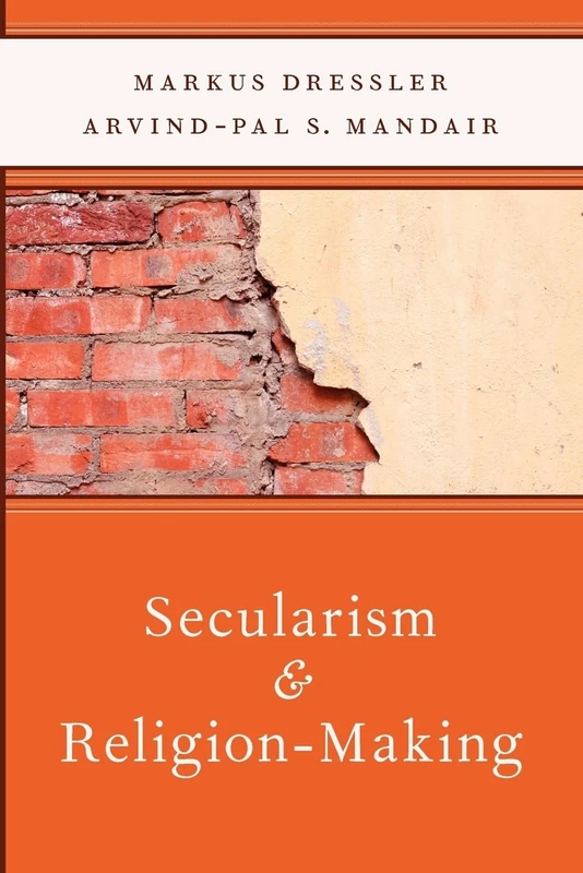 Secularism and Religion-Making (AAR Reflection and Theory in the Study of Religion)