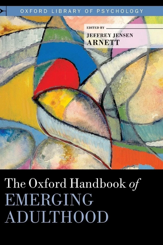 The Oxford Handbook of Emerging Adulthood (Oxford Library of Psychology)