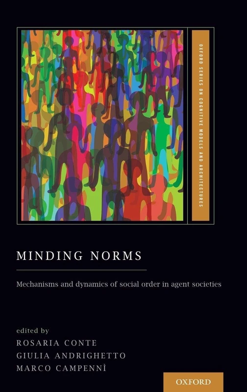 Minding Norms: Mechanisms and dynamics of social order in agent societies (Oxford Series on Cognitive Models and Architectures) - Image 1