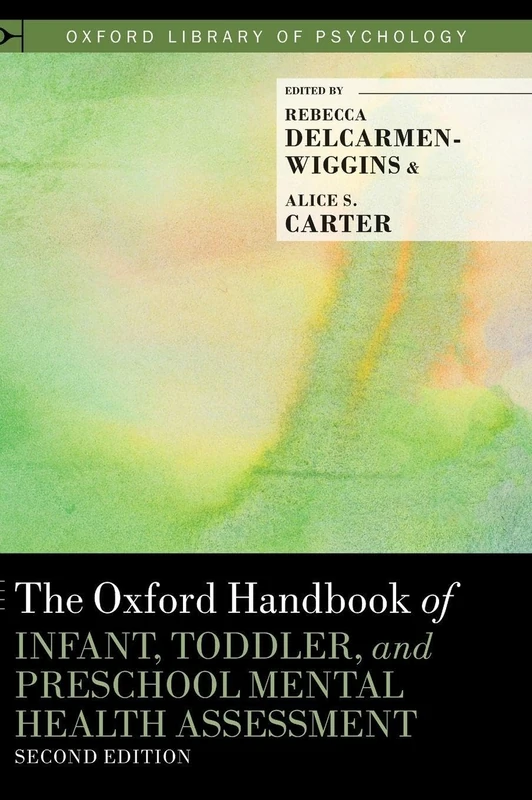 The Oxford Handbook of Infant, Toddler, and Preschool Mental Health Assessment (Oxford Library of Psychology)