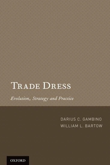 Trade Dress: Evolution, Strategy and Practice