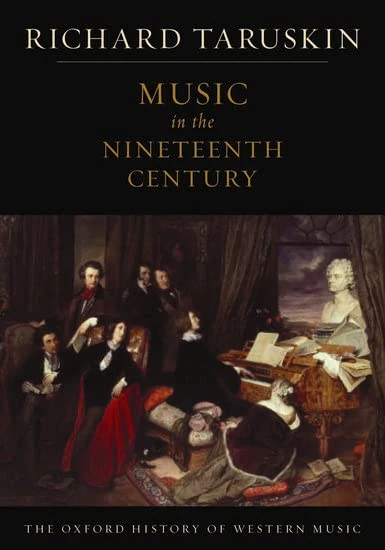 Volume 3: Music in the Nineteenth Century: The Oxford History of Western Music: 03