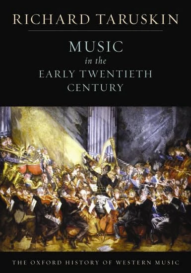 Volume 4: Music in the Early Twentieth Century: The Oxford History of Western Music: 04