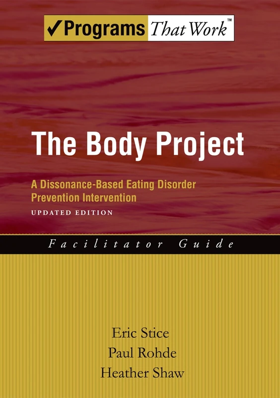 The Body Project: A Dissonance-Based Eating Disorder Prevention Intervention (Programs That Work)