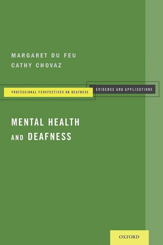 MENTAL HEALTH AND DEAFNESS: Evidence And Applications): Professional Perspectives on Deafness: Evidence and Applications