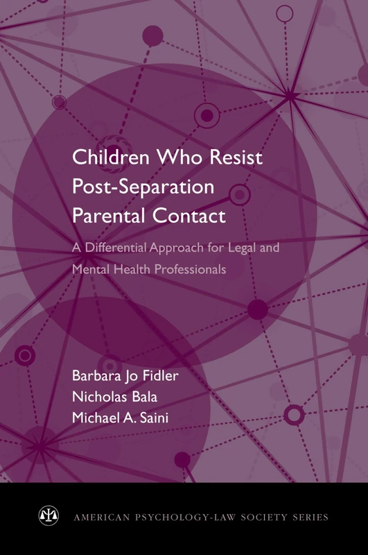 Children Who Resist Postseparation Parental Contact: A Differential Approach For Legal And Mental Health Professionals (American Psychology-Law Society)