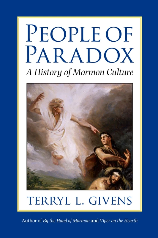 PEOPLE OF PARADOX: A History Of Mormon Culture