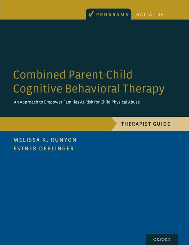 Combined Parent-Child Cognitive Behavioral Therapy: An Approach To Empower Families At-Risk For Child Physical Abuse (Programs That Work)