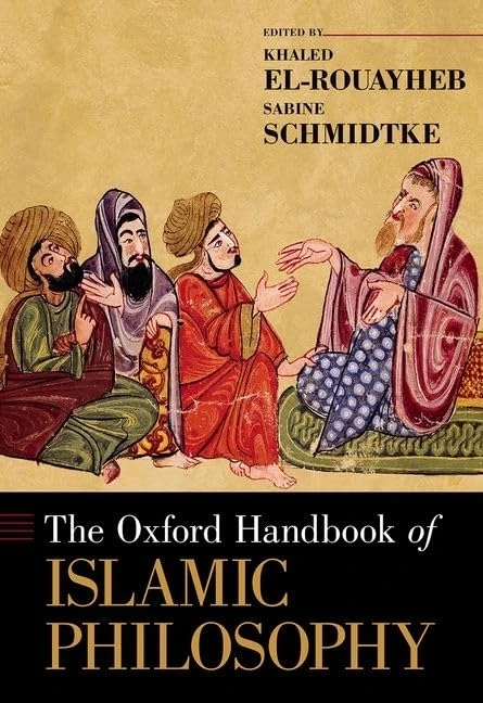 The Oxford Handbook of Islamic Philosophy (Oxford Handbooks)