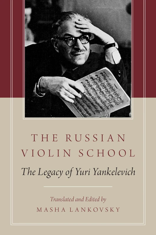 The Russian Violin School: The Legacy Of Yuri Yankelevich