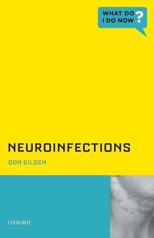Neuroinfections (What Do I Do Now? )
