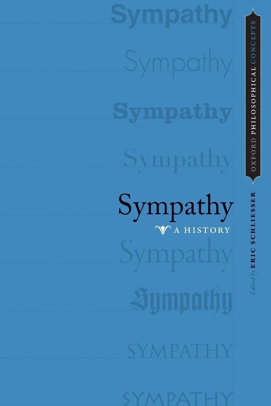 Sympathy: A History (OXFORD PHILOSOPHICAL CONCEPTS)