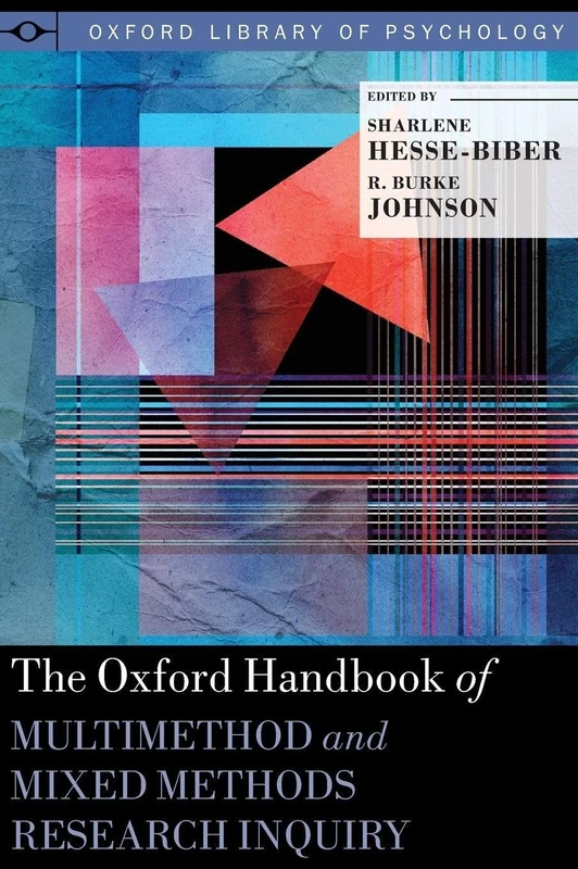The Oxford Handbook of Multimethod and Mixed Methods Research Inquiry (Oxford Library of Psychology)