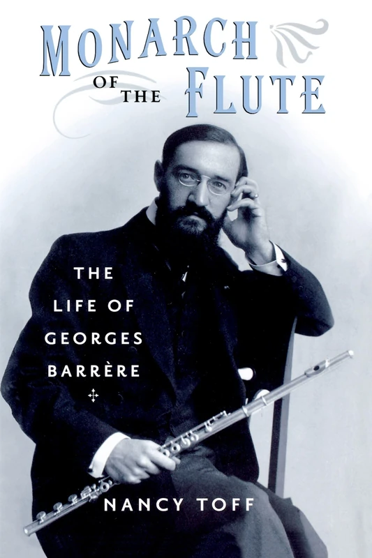 Monarch of the Flute: The Life Of Georges Barrère - Image 1