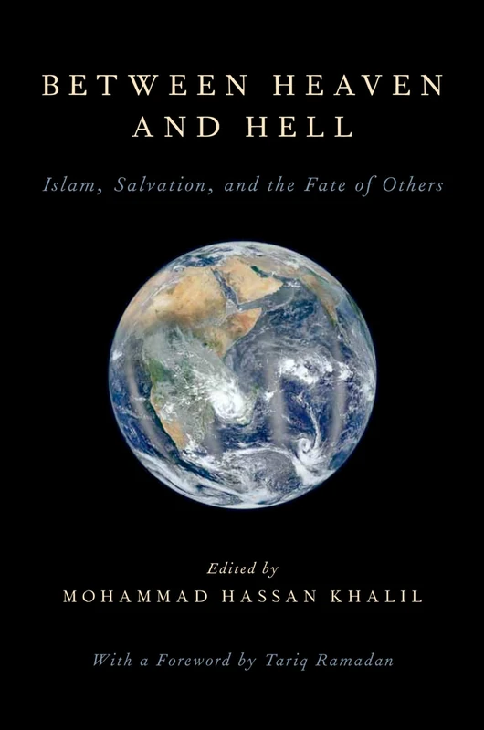 Between Heaven and Hell: Islam, Salvation, And The Fate Of Others