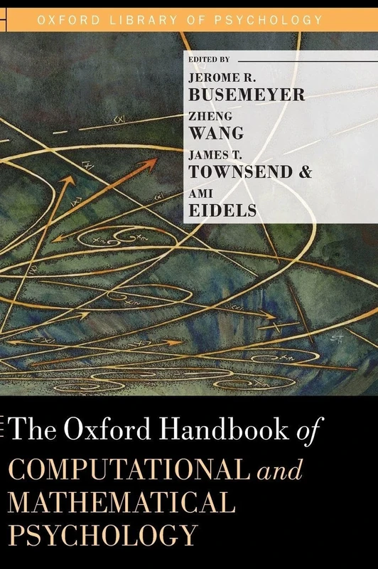 The Oxford Handbook of Computational and Mathematical Psychology (Oxford Library of Psychology)