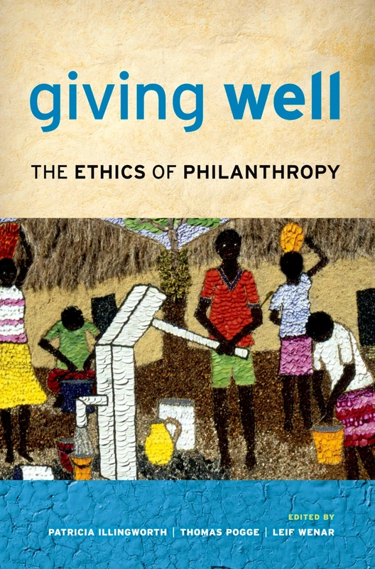 Giving Well: The Ethics Of Philanthropy