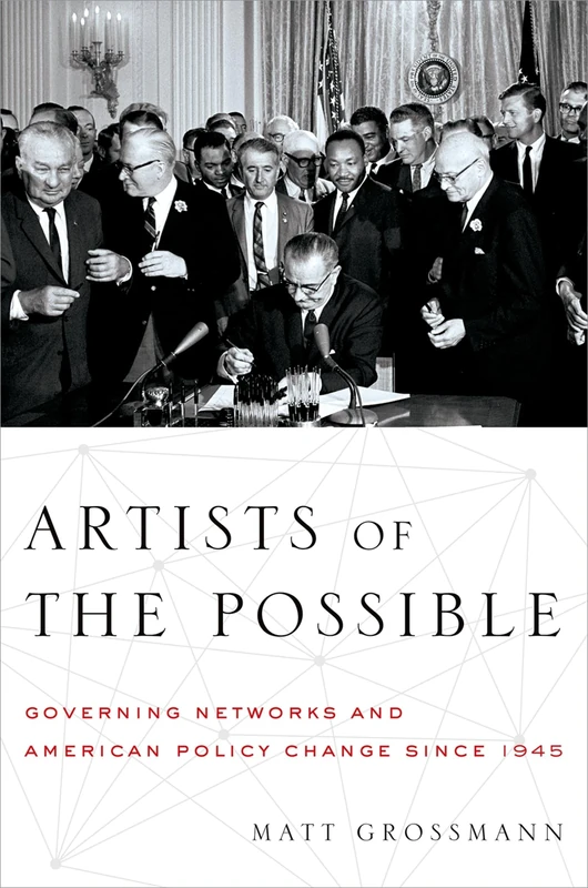 Artists of the Possible: Governing Networks And American Policy Change Since 1945 (Studies In Postwar American Political Development)
