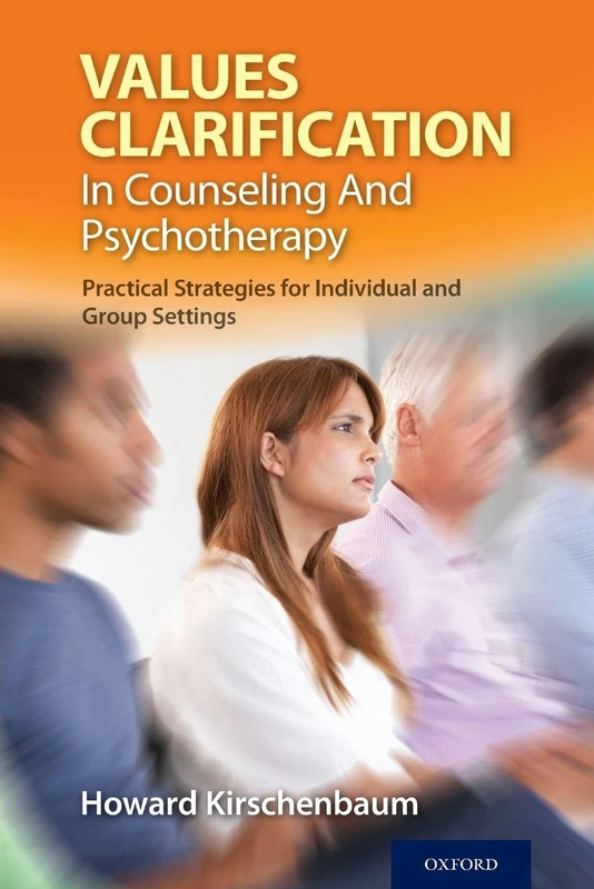 Values Clarification in Counseling and Psychotherapy: Practical Strategies For Individual And Group Settings