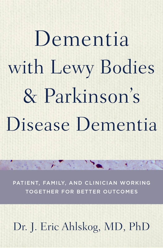 Dementia with Lewy Body and Parkinson's Disease Patients: Patient, Family, and Clinician Working Together for Better Outcomes
