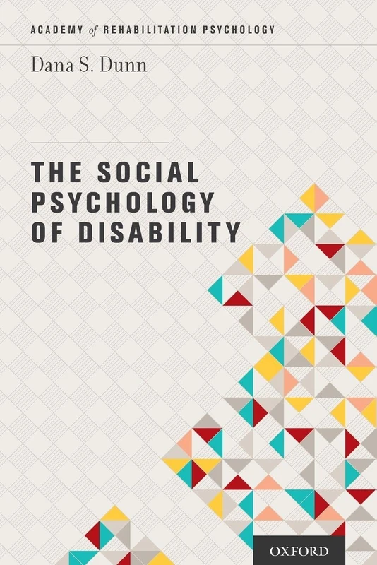 The Social Psychology of Disability (Academy of Rehabilitation Psychology)