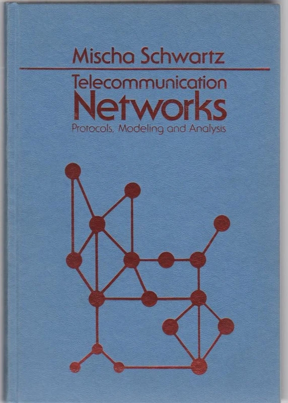 Telecommunication Networks: Protocols, Modeling and Analysis