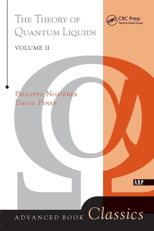 Theory Of Quantum Liquids: Superfluid Bose Liquids: 2 (Advanced Books Classics)