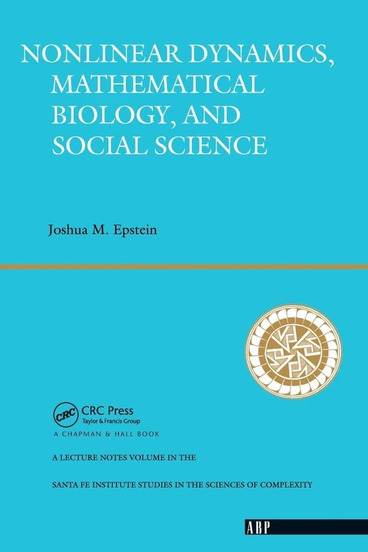 Nonlinear Dynamics, Mathematical Biology, And Social Science: Wise Use Of Alternative Therapies: 4 (Santa Fe Institute Studies in the Sciences of Complexity)
