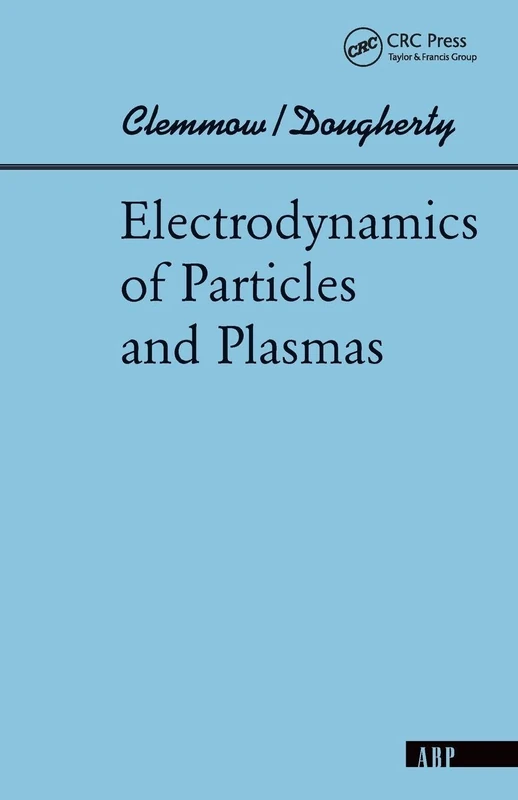 Electrodynamics Of Particles And Plasmas (Advanced Books Classics)
