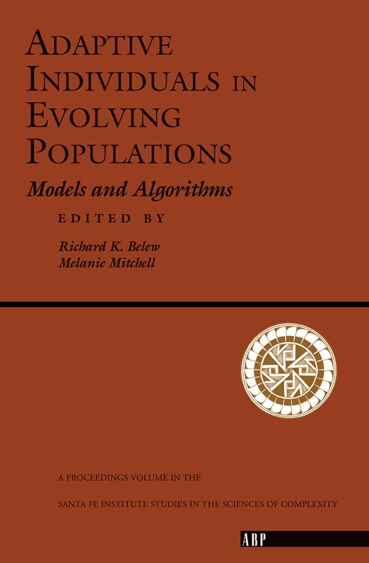 Adaptive Individuals In Evolving Populations: Models And Algorithms: 26 (Santa Fe Institute Studies in the Sciences of Complexity. Pr)