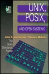 UNIX®, POSIX, and Open Systems: The Open Standards Puzzle (Unix and Open Systems Series)