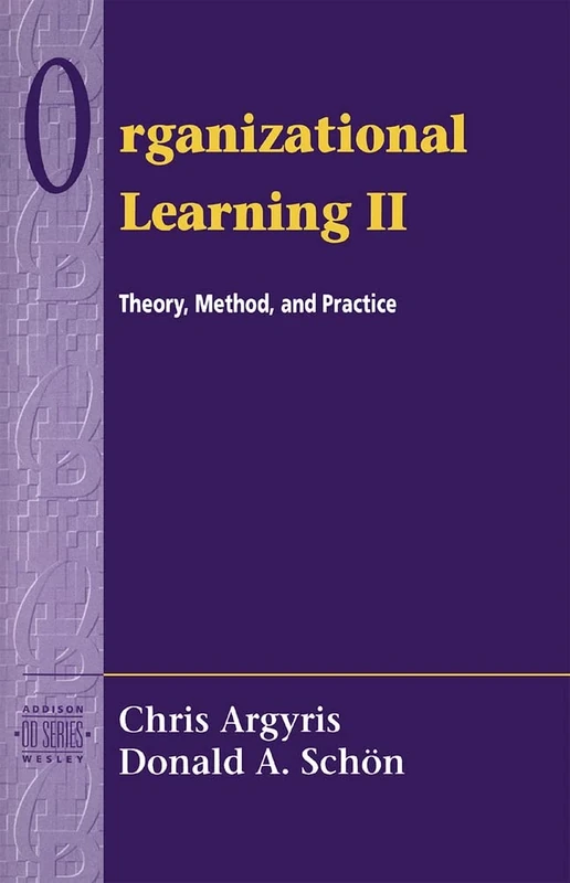 Organizational Learning II: Theory, Method, and Practice: Theory, Method, and Practice (Addison-Wesley Od Series) - Image 1
