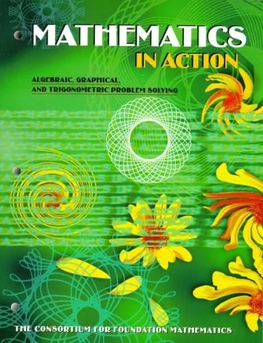 Mathematics in Action: Algebraic, Graphical, and Trigonometric Problem Solving