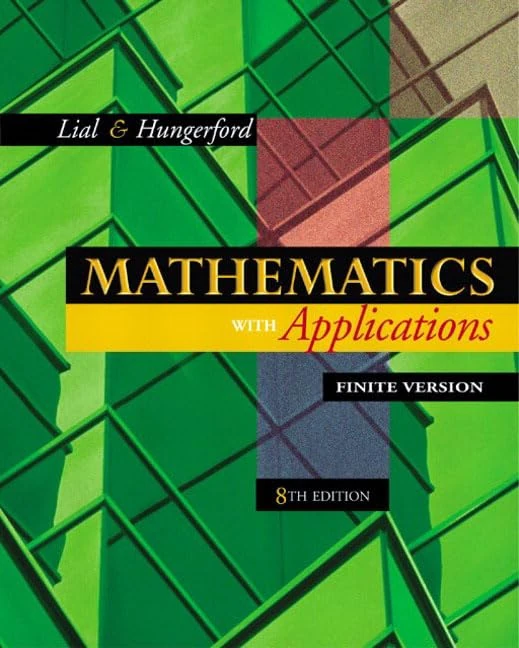 Mathematics with Applications, Finite Version (Chapters 1-10)