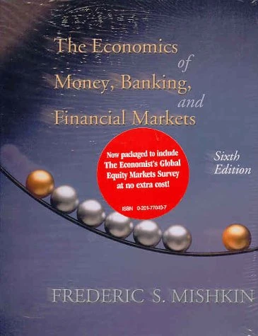 The Economics of Money, Banking, and Financial Markets, with The Economist Global Banking Survey