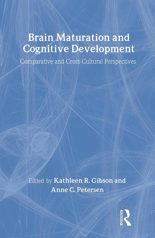 Routledge Brain Maturation and Cognitive Development Book